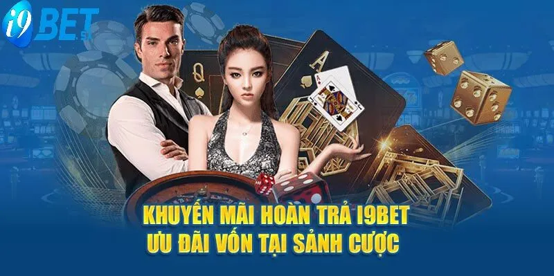 Chính Sách Hoàn Trả I9bet 1 Điểm qua sơ lược chương trình chính sách hoàn trả i9bet