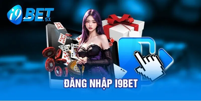 Đăng nhập i9bet 1 Hướng dẫn đăng nhập i9bet cho anh em mới chơi