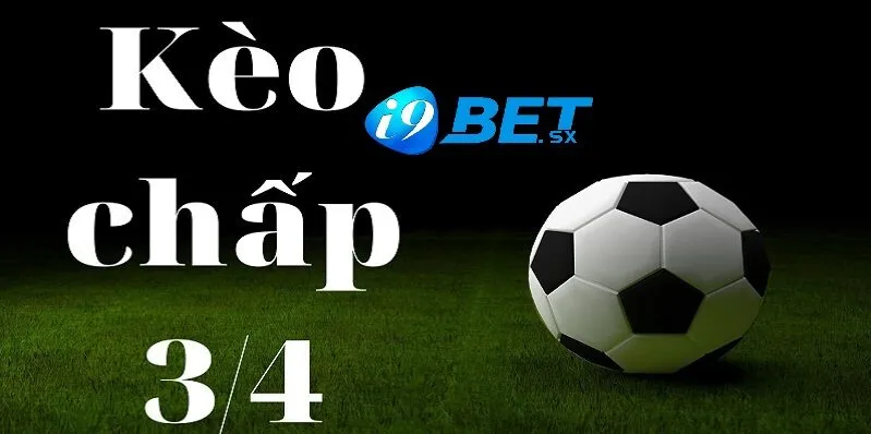 Kèo 0.75 Là Gì? Tham Gia Tại i9bet Luôn Và Ngay 3 Khái niệm kèo 0.75 là gì