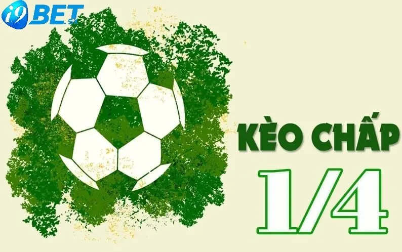 Kèo Chấp 1/4 Là Gì? – Cá Cược Cực Hay Tại i9bet 2025 2 Kèo chấp 1/4 là gì?