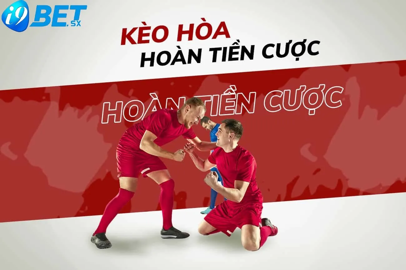 Kèo Draw No Bet là gì? Tham Gia Kèo Tại i9bet 4 Kinh nghiệm đánh kèo hay cho tân thủ