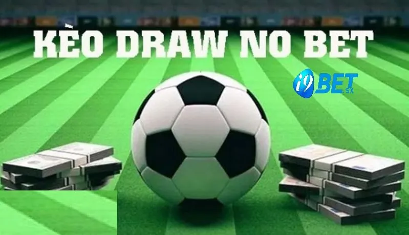 Kèo Hoà Ngoại Trừ Là Gì Hãy Cùng Cá Cược Tại i9bet 2025 2 Kèo hòa ngoại trừ là gì?