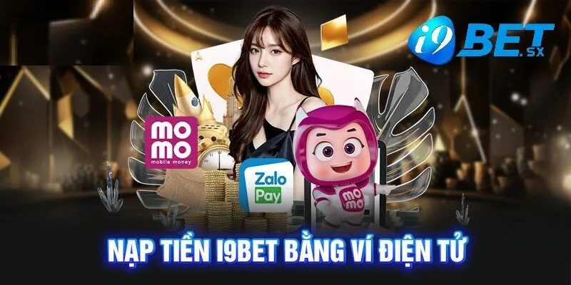 Nạp tiền i9bet 3 Nạp tiền i9bet bằng ví điện tử
